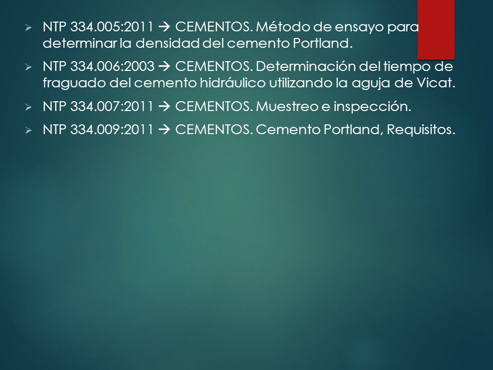 NTP :2011  CEMENTOS. Método de ensayo para determinar la densidad del cemento Portland.