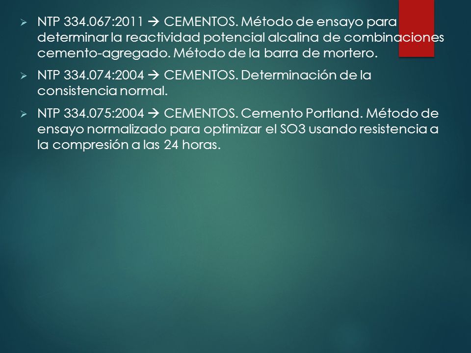 NTP :2011  CEMENTOS. Método de ensayo para determinar la reactividad potencial alcalina de combinaciones cemento-agregado. Método de la barra de mortero.