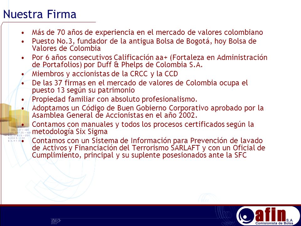 Nuestra Firma Más de 70 años de experiencia en el mercado de valores colombiano.