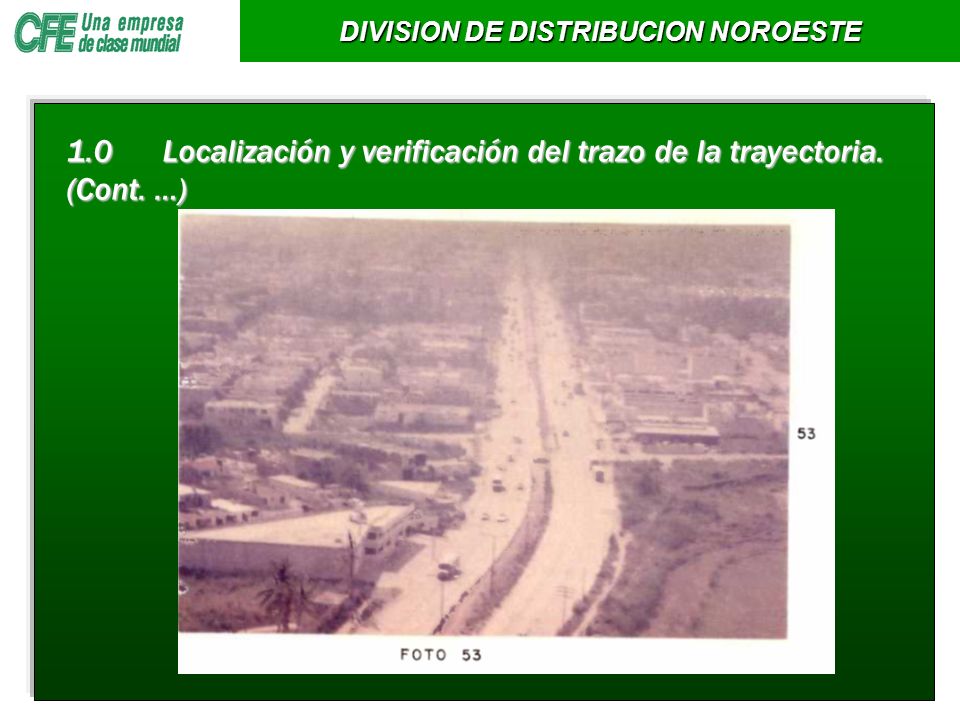 1.0 Localización y verificación del trazo de la trayectoria. (Cont. …)