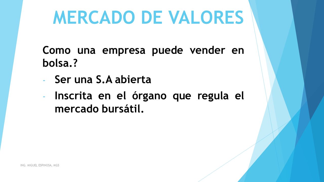 MERCADO DE VALORES Como una empresa puede vender en bolsa.