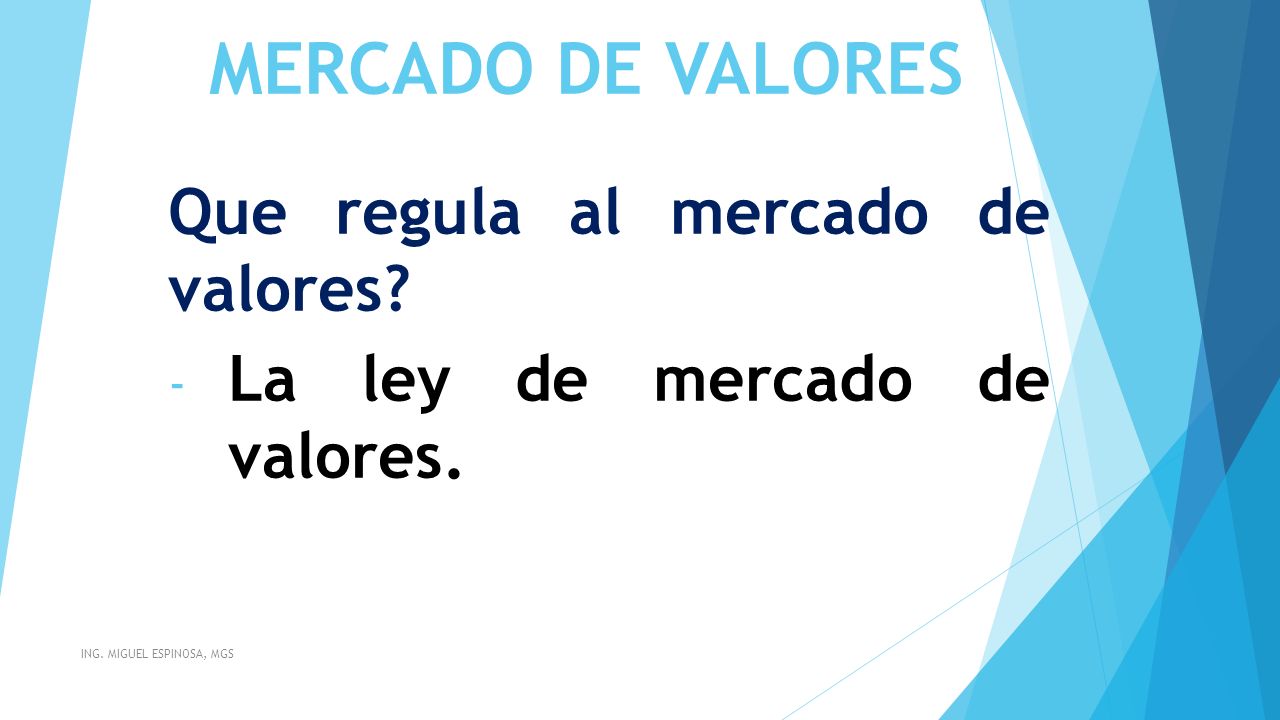 Que regula al mercado de valores La ley de mercado de valores.