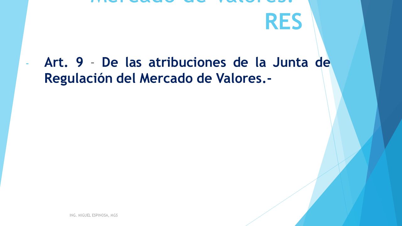 MERCADO DE VALO- De las atribuciones de la Junta de Regulación del Mercado de Valores.- RES