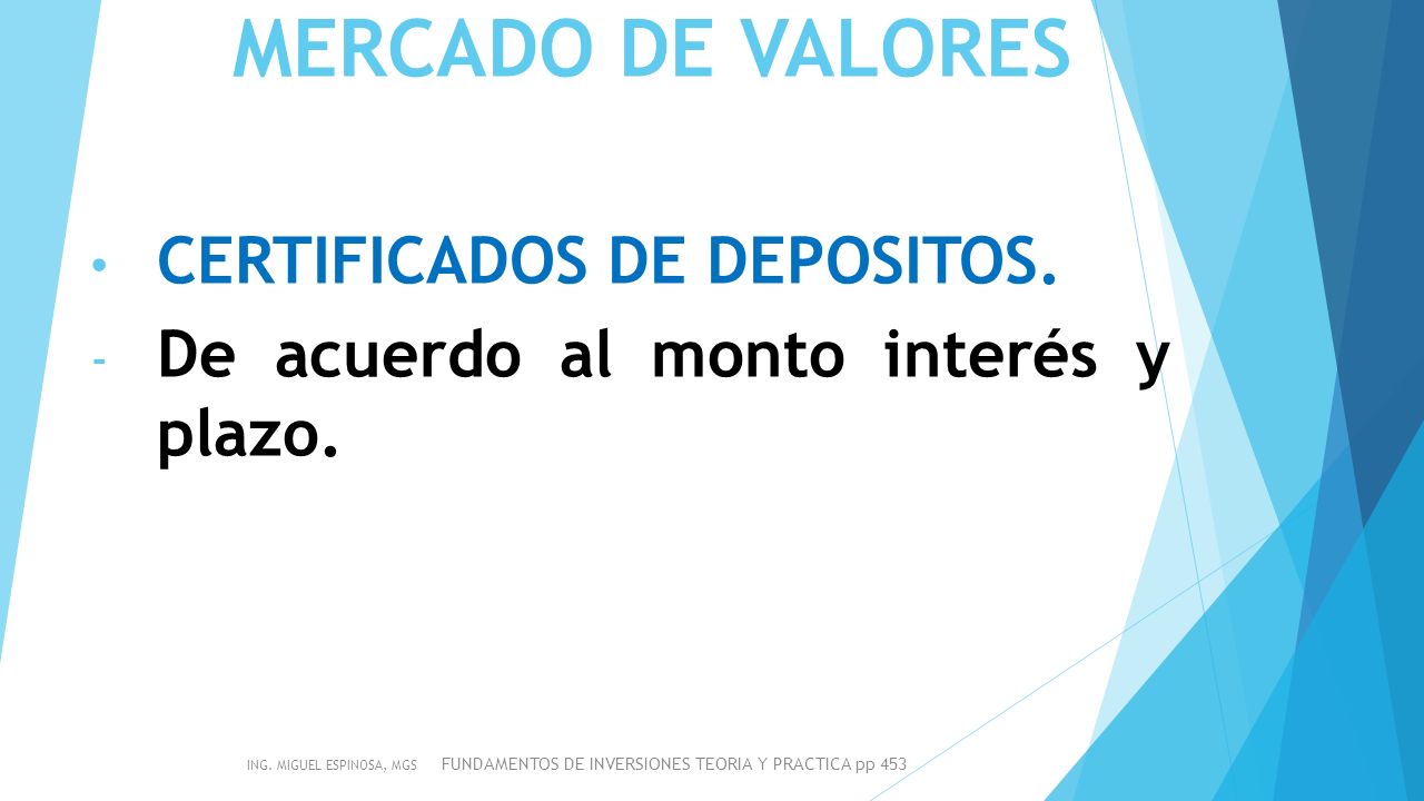 CERTIFICADOS DE DEPOSITOS. De acuerdo al monto interés y plazo.