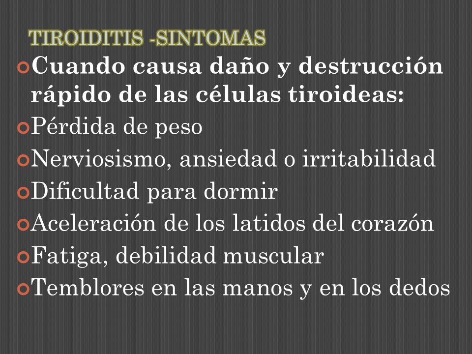 Cuando causa daño y destrucción rápido de las células tiroideas: