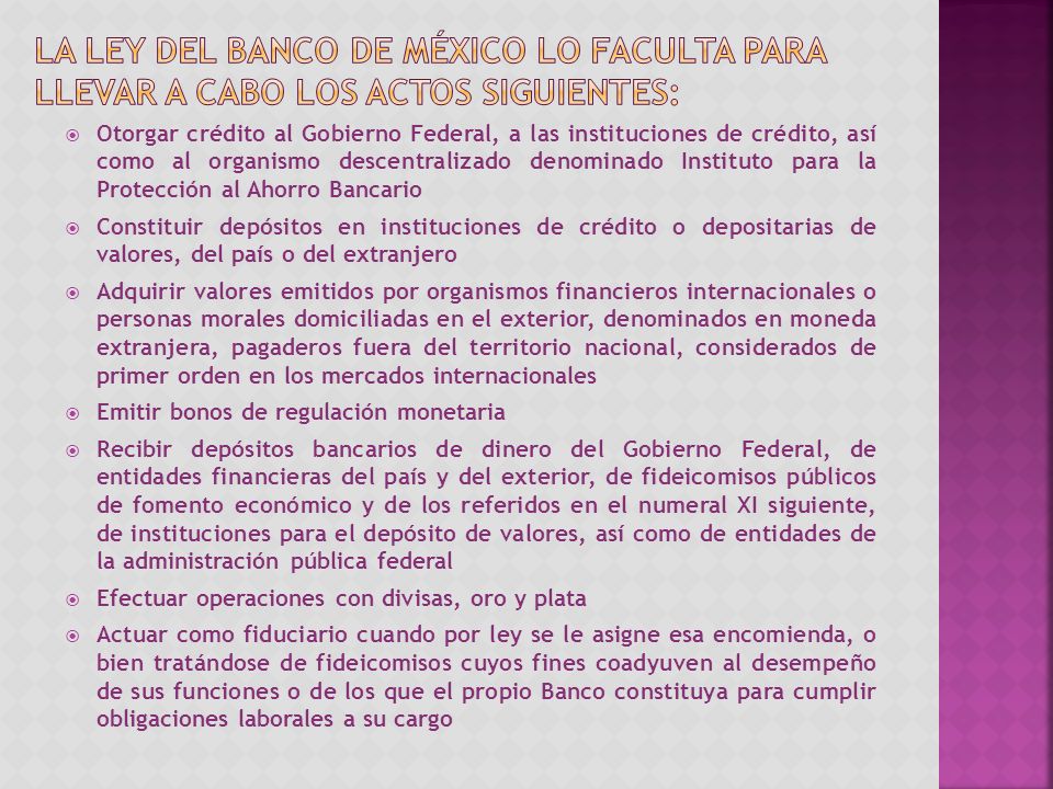 la Ley del Banco de México lo faculta para llevar a cabo los actos siguientes: