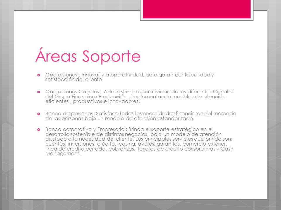 Áreas Soporte Operaciones : Innovar y a operatividad, para garantizar la calidad y satisfacción del cliente.