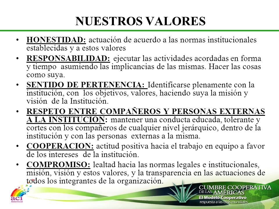 NUESTROS VALORES HONESTIDAD: actuación de acuerdo a las normas institucionales establecidas y a estos valores.