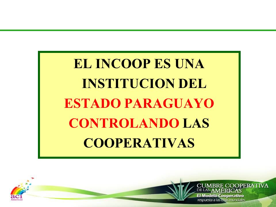 EL INCOOP ES UNA INSTITUCION DEL ESTADO PARAGUAYO CONTROLANDO LAS COOPERATIVAS