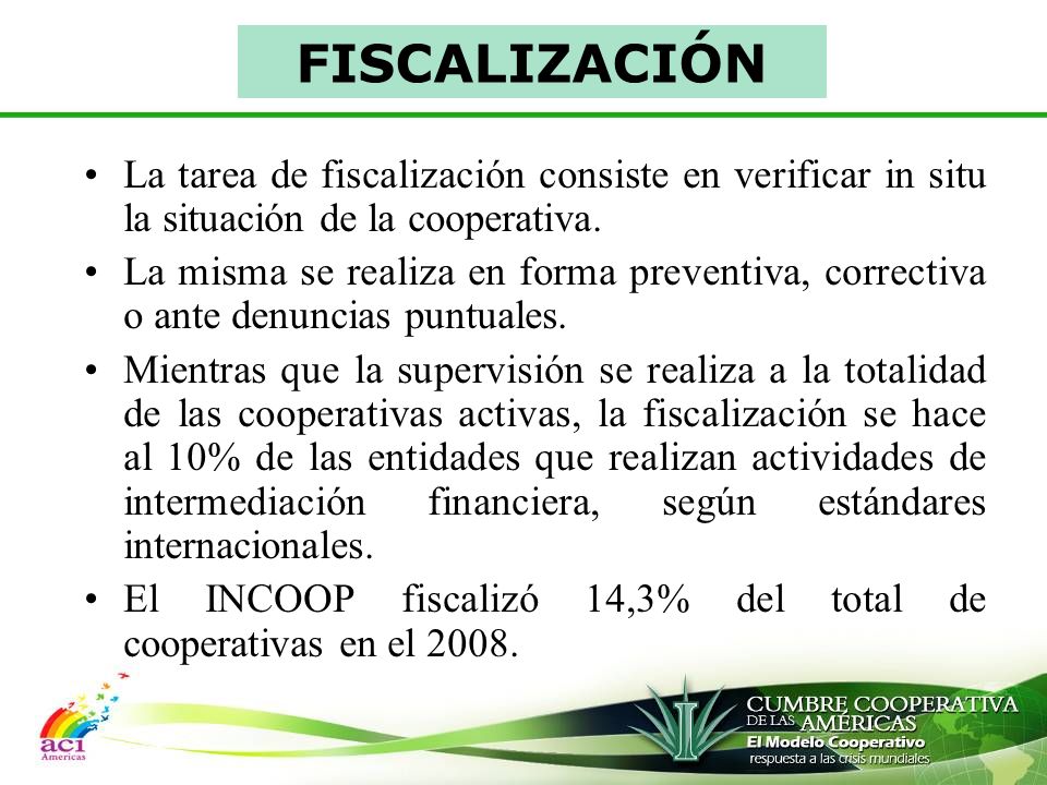 FISCALIZACIÓN La tarea de fiscalización consiste en verificar in situ la situación de la cooperativa.