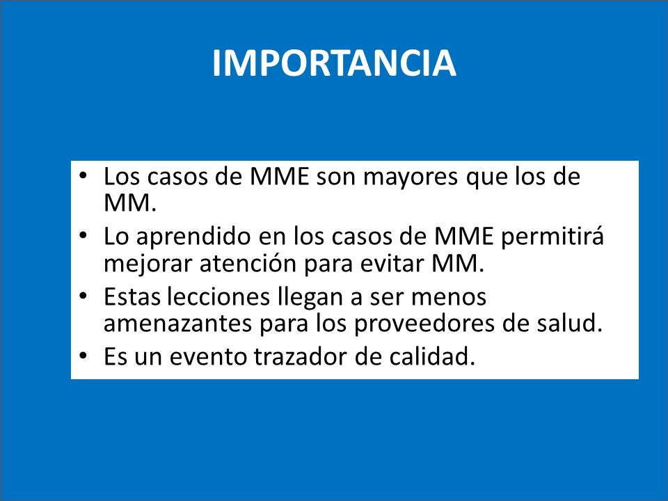 IMPORTANCIA Los casos de MME son mayores que los de MM.