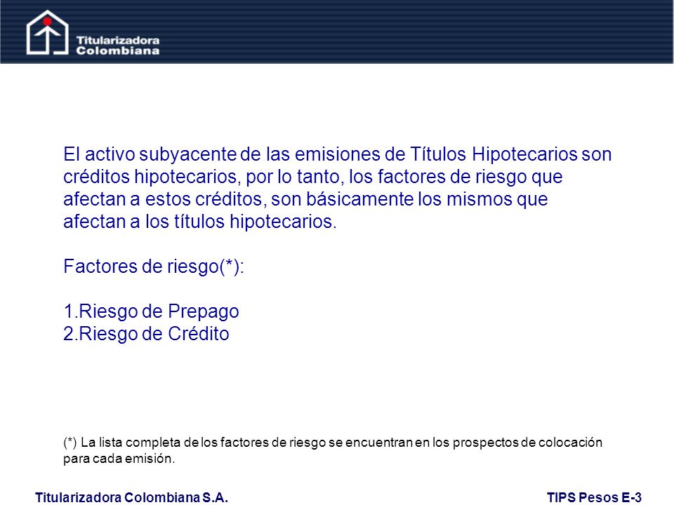 Factores de riesgo(*): Riesgo de Prepago Riesgo de Crédito