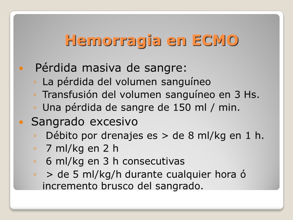 Hemorragia en ECMO Pérdida masiva de sangre: Sangrado excesivo
