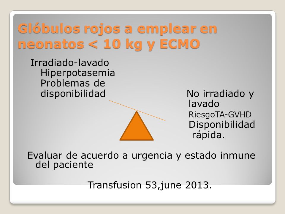 Glóbulos rojos a emplear en neonatos < 10 kg y ECMO