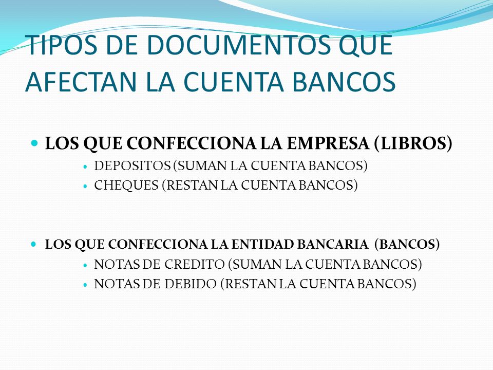 TIPOS DE DOCUMENTOS QUE AFECTAN LA CUENTA BANCOS