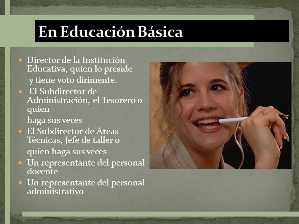 En Educación Básica Director de la Institución Educativa, quien lo preside. y tiene voto dirimente.