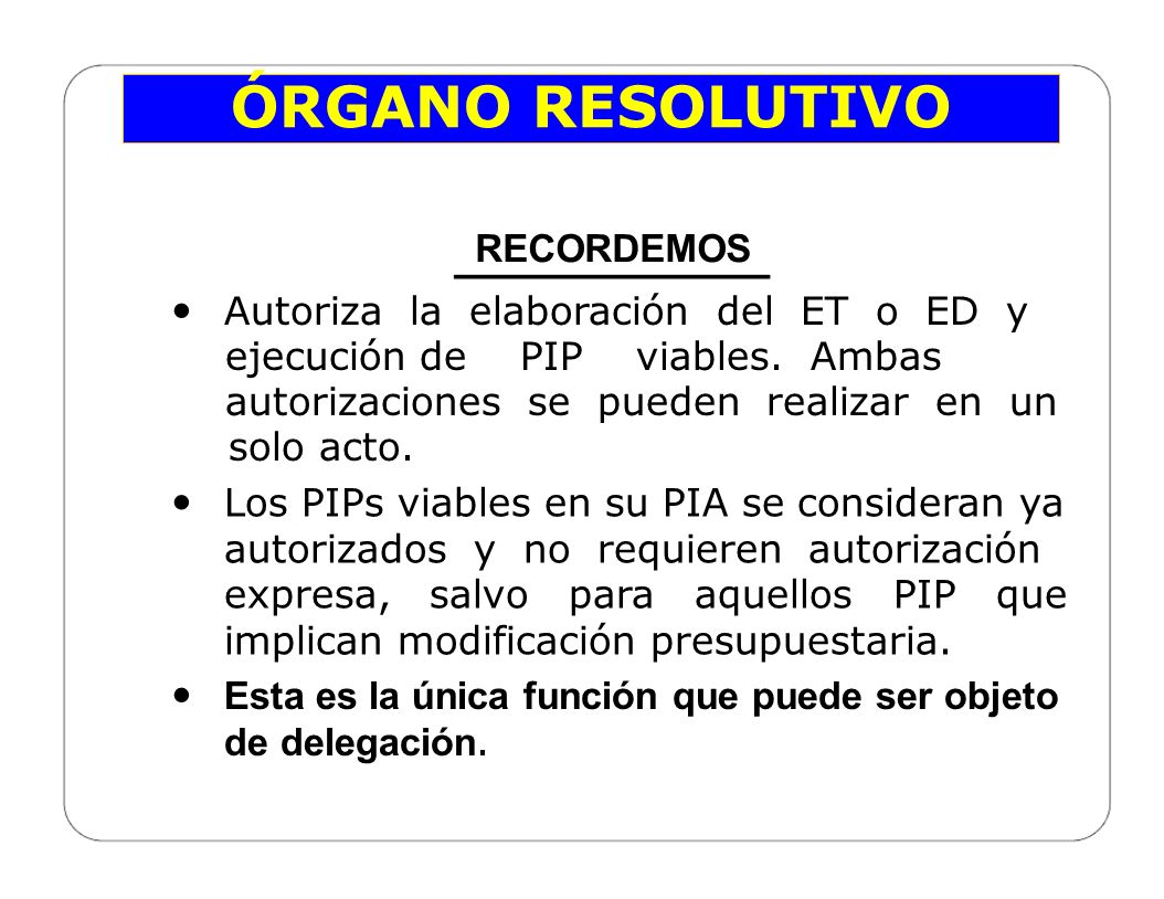 ÓRGANO RESOLUTIVO RECORDEMOS Autoriza la elaboración del ET o ED y