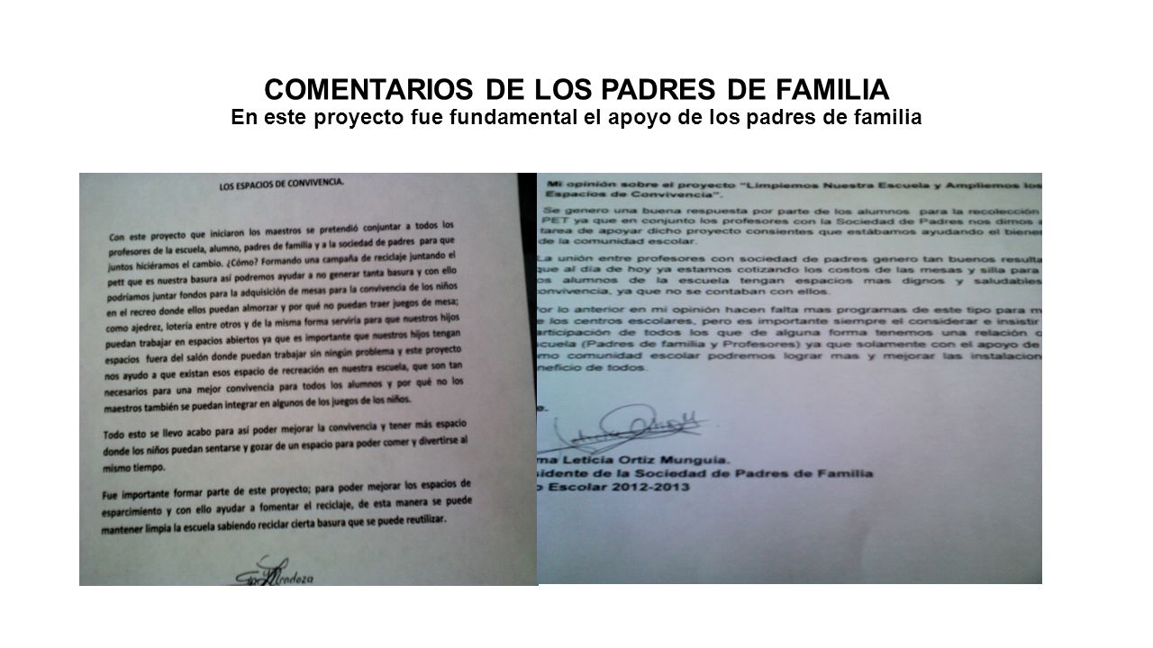 COMENTARIOS DE LOS PADRES DE FAMILIA En este proyecto fue fundamental el apoyo de los padres de familia