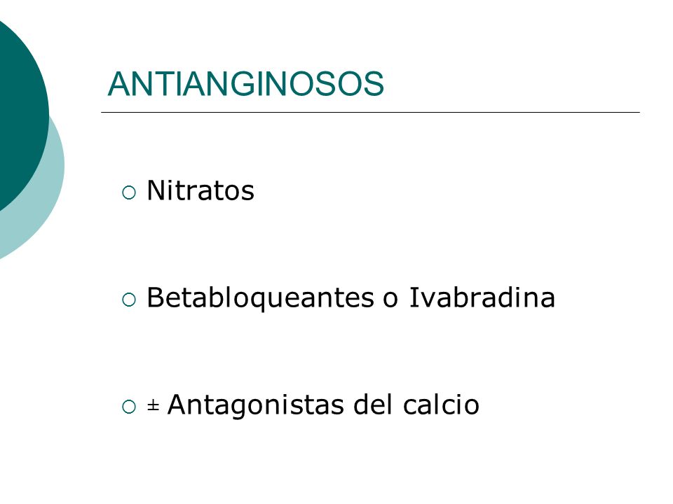 ANTIANGINOSOS Nitratos Betabloqueantes o Ivabradina