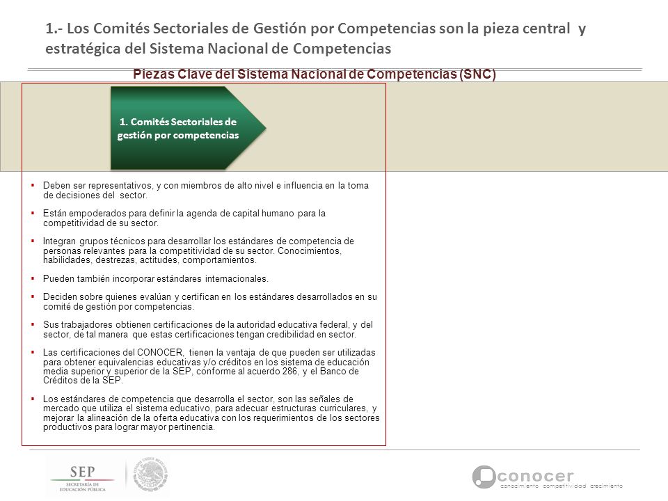 1.- Los Comités Sectoriales de Gestión por Competencias son la pieza central y estratégica del Sistema Nacional de Competencias