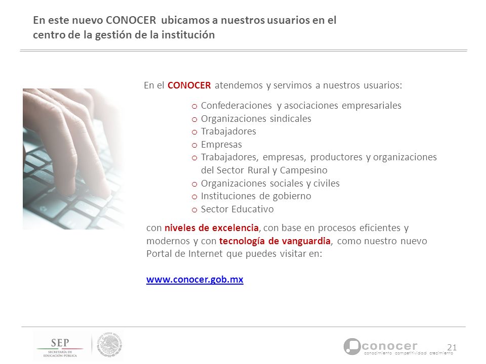 En este nuevo CONOCER ubicamos a nuestros usuarios en el centro de la gestión de la institución