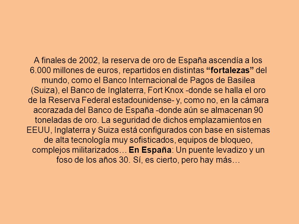 A finales de 2002, la reserva de oro de España ascendía a los 6