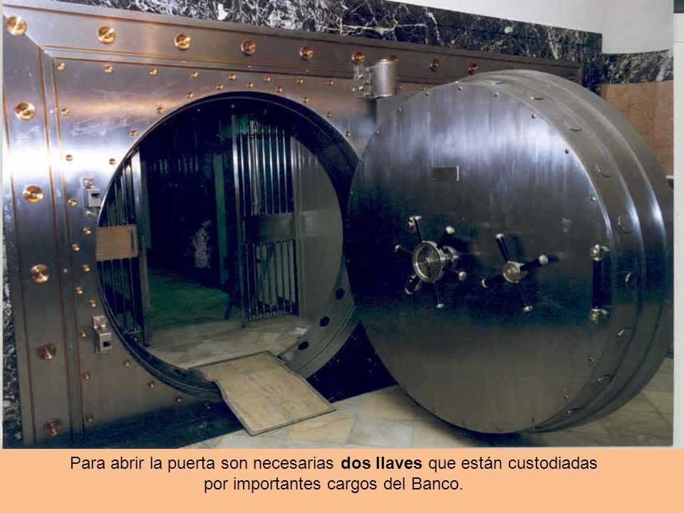 Para abrir la puerta son necesarias dos llaves que están custodiadas por importantes cargos del Banco.