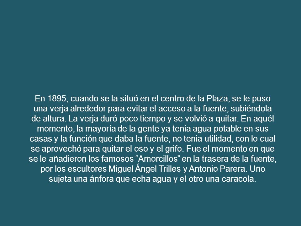 En 1895, cuando se la situó en el centro de la Plaza, se le puso