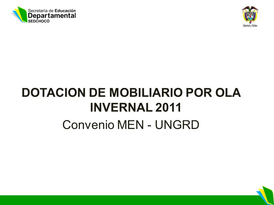 DOTACION DE MOBILIARIO POR OLA INVERNAL 2011 Convenio MEN - UNGRD