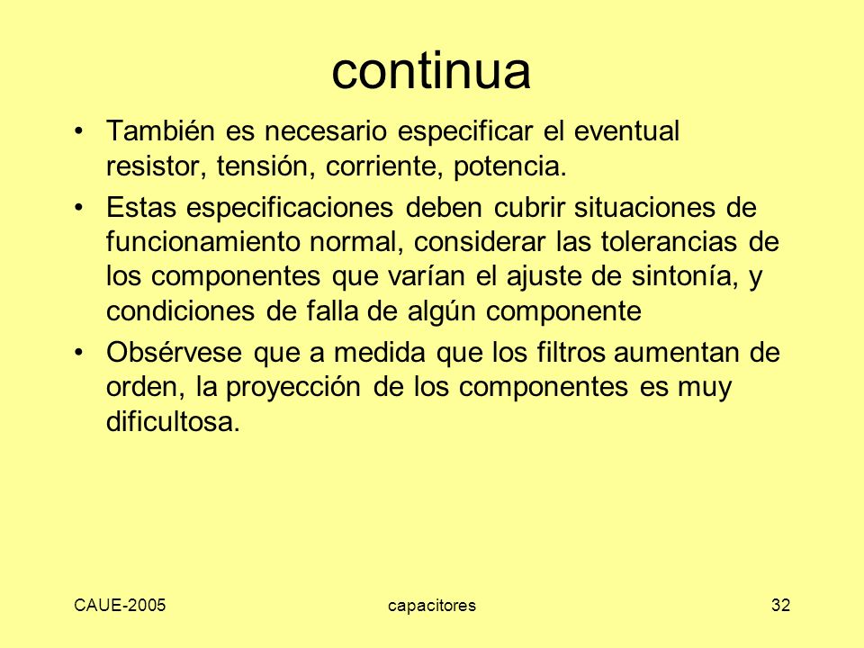 continua También es necesario especificar el eventual resistor, tensión, corriente, potencia.