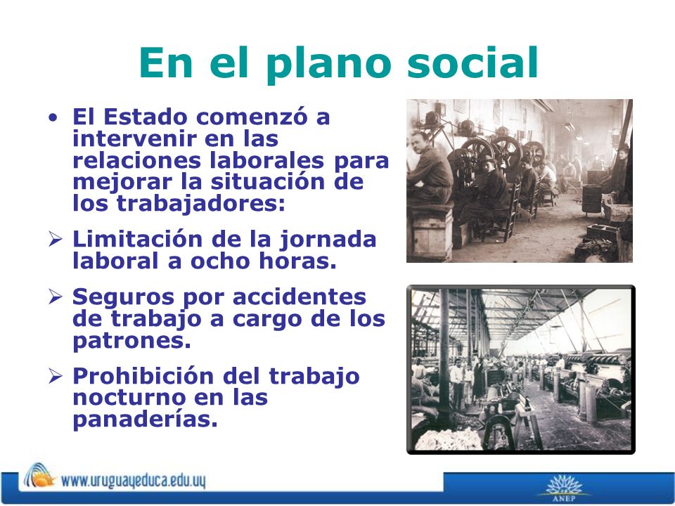 En el plano social El Estado comenzó a intervenir en las relaciones laborales para mejorar la situación de los trabajadores: