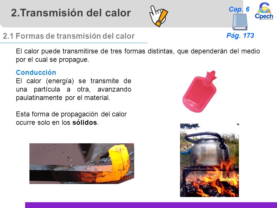 Transmisión del calor 2.1 Formas de transmisión del calor Cap. 6