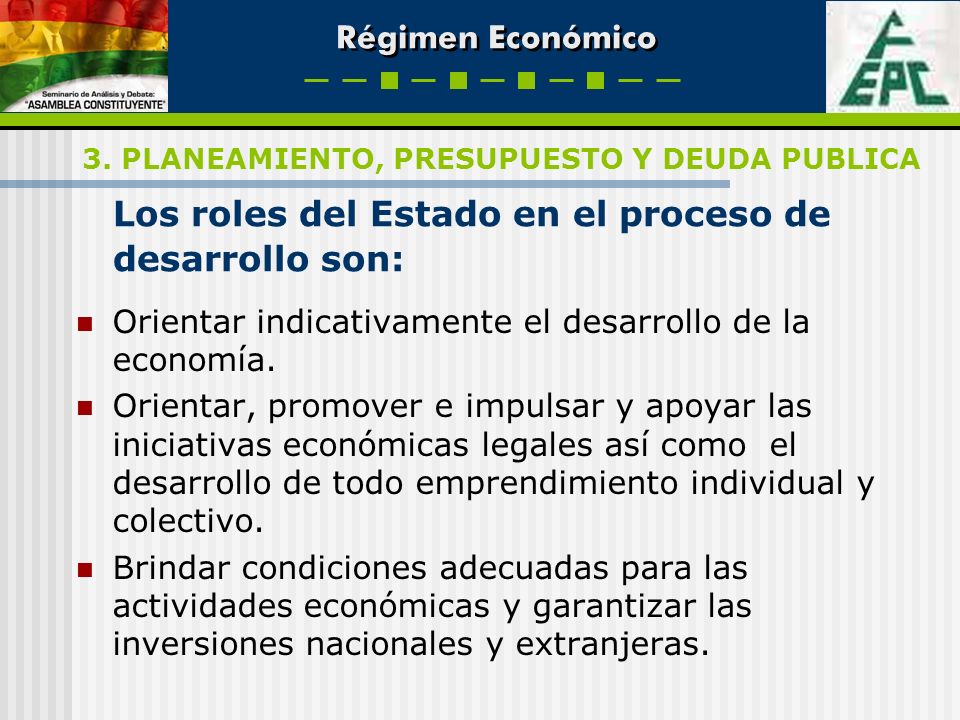 Los roles del Estado en el proceso de desarrollo son: