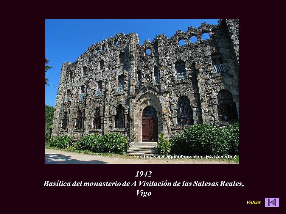1942 Basílica del monasterio de A Visitación de las Salesas Reales, Vigo