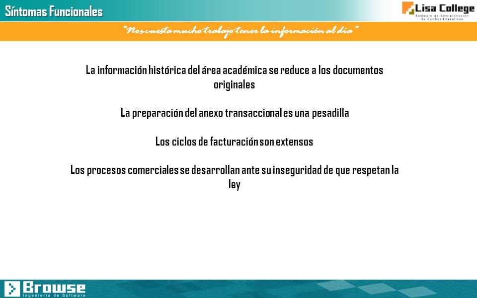 Síntomas Funcionales Nos cuesta mucho trabajo tener la información al día