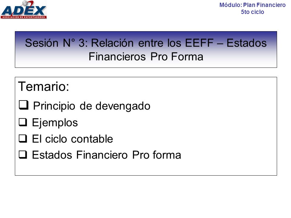 Sesión N° 3: Relación entre los EEFF – Estados Financieros Pro Forma