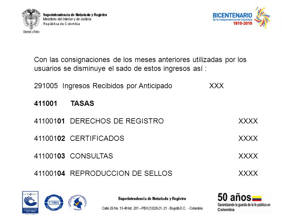 Con las consignaciones de los meses anteriores utilizadas por los usuarios se disminuye el sado de estos ingresos así :