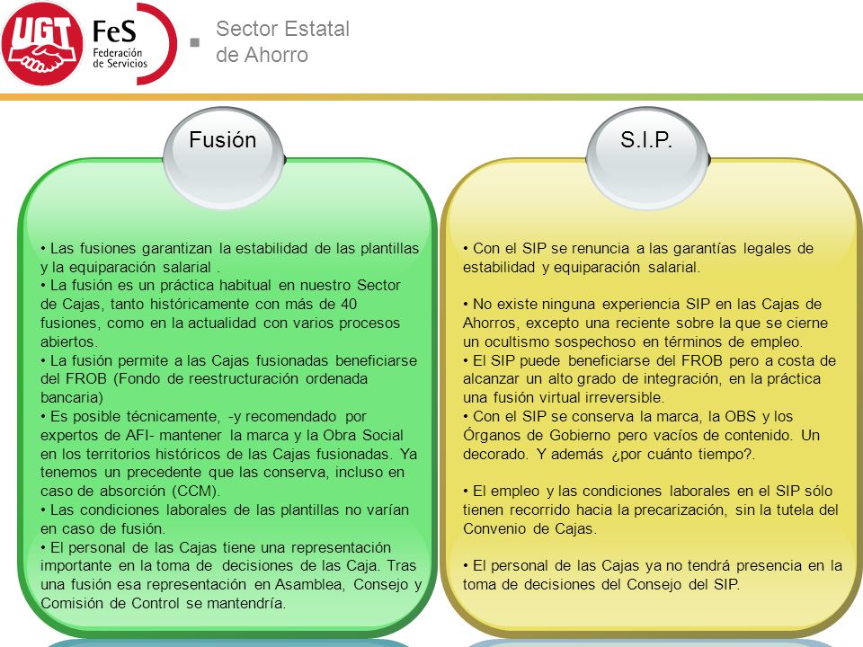 Fusión Las fusiones garantizan la estabilidad de las plantillas y la equiparación salarial .