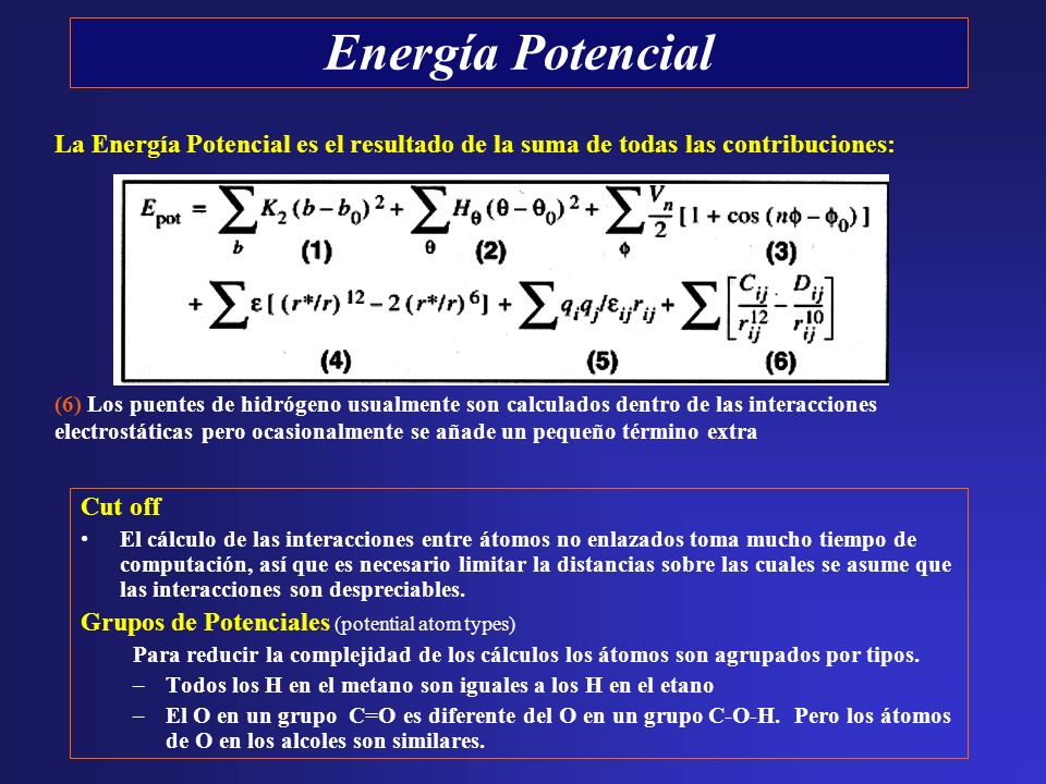 Energía Potencial La Energía Potencial es el resultado de la suma de todas las contribuciones: