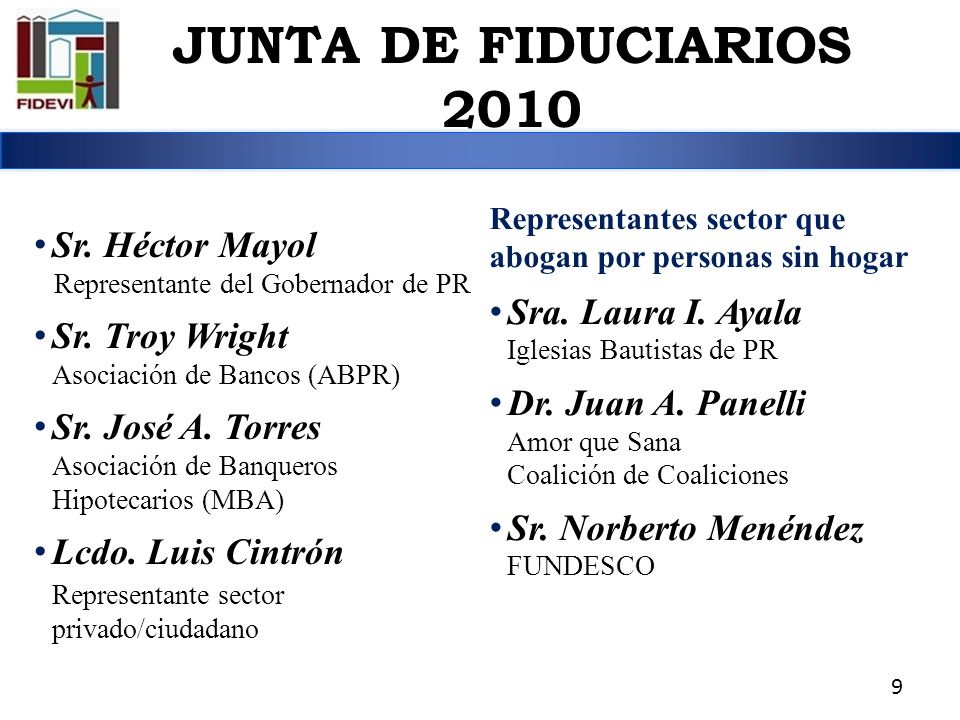 JUNTA DE FIDUCIARIOS 2010 Sr. Héctor Mayol Sra. Laura I. Ayala