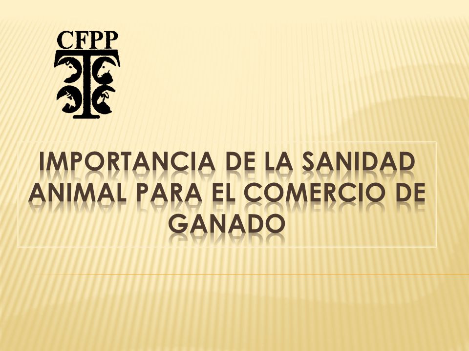 IMPORTANCIA DE LA SANIDAD ANIMAL PARA EL COMERCIO DE GANADO
