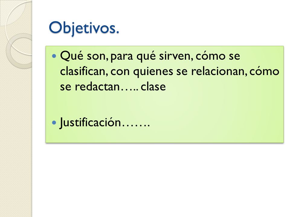 Objetivos. Qué son, para qué sirven, cómo se clasifican, con quienes se relacionan, cómo se redactan….. clase.