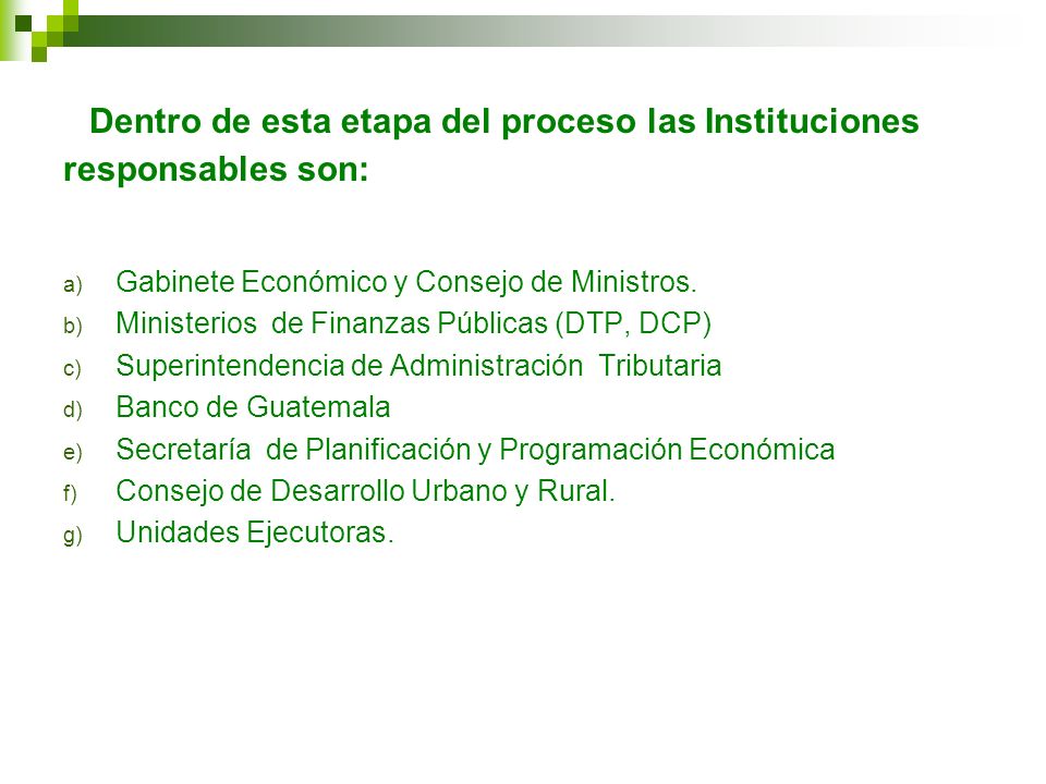 Dentro de esta etapa del proceso las Instituciones responsables son: