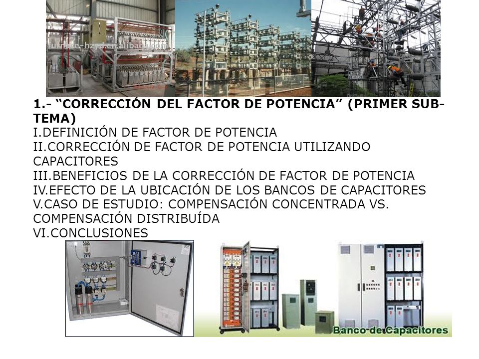 1.- CORRECCIÓN DEL FACTOR DE POTENCIA (PRIMER SUB-TEMA)