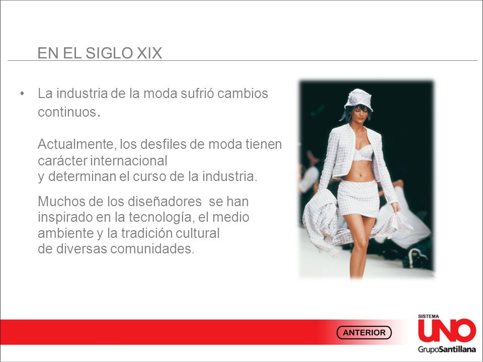 EN EL SIGLO XIX La industria de la moda sufrió cambios continuos.
