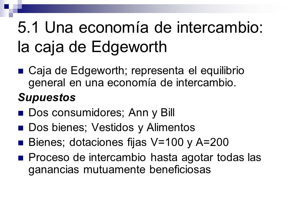 5.1 Una economía de intercambio: la caja de Edgeworth
