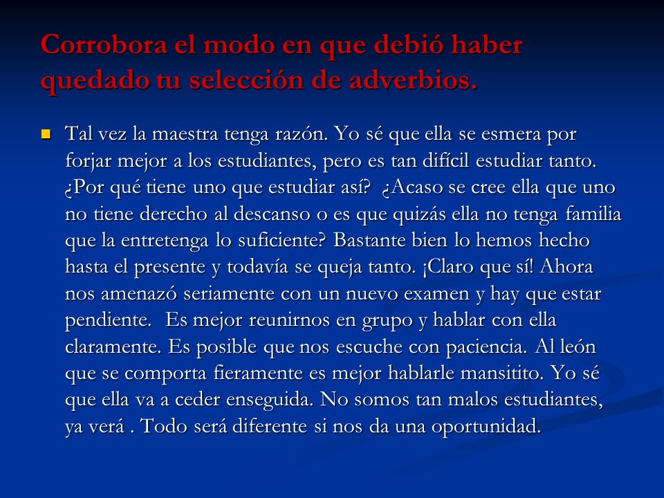 Corrobora el modo en que debió haber quedado tu selección de adverbios.