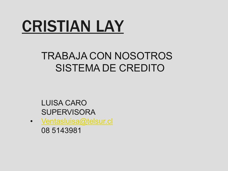 CRISTIAN LAY TRABAJA CON NOSOTROS SISTEMA DE CREDITO LUISA CARO