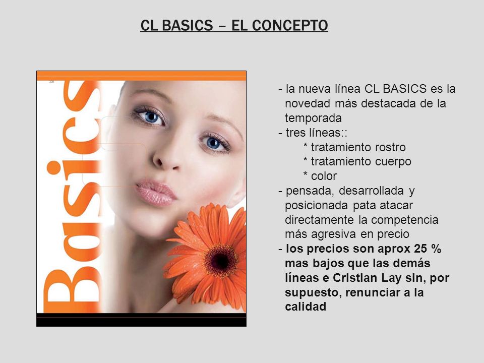 CL BASICS – EL CONCEPTO - la nueva línea CL BASICS es la novedad más destacada de la temporada.