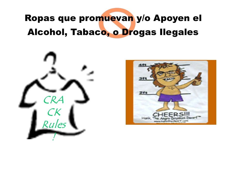 Ropas que promuevan y/o Apoyen el Alcohol, Tabaco, o Drogas Ilegales